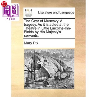 Little Czar the Acted Lincolns 一场悲剧 莫斯科 沙皇 国 Muscovy. 海外直订The Theatre Tragedy.