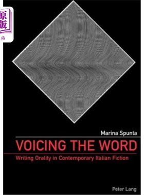 海外直订Voicing the Word: Writing Orality in Contemporary Italian Fiction 为世界发声;当代意大利小说中的口头写作