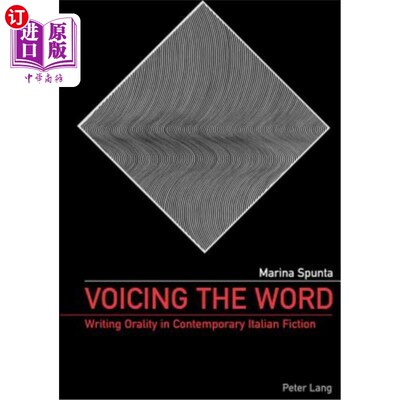 海外直订Voicing the Word: Writing Orality in Contemporary Italian Fiction 为世界发声;当代意大利小说中的口头写作
