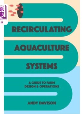 海外直订Recirculating Aquaculture Systems: A Guide to Farm Design and Operations 循环水产养殖系统：农场设计和操作指