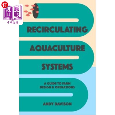 海外直订Recirculating Aquaculture Systems: A Guide to Farm Design and Operations 循环水产养殖系统：农场设计和操作指