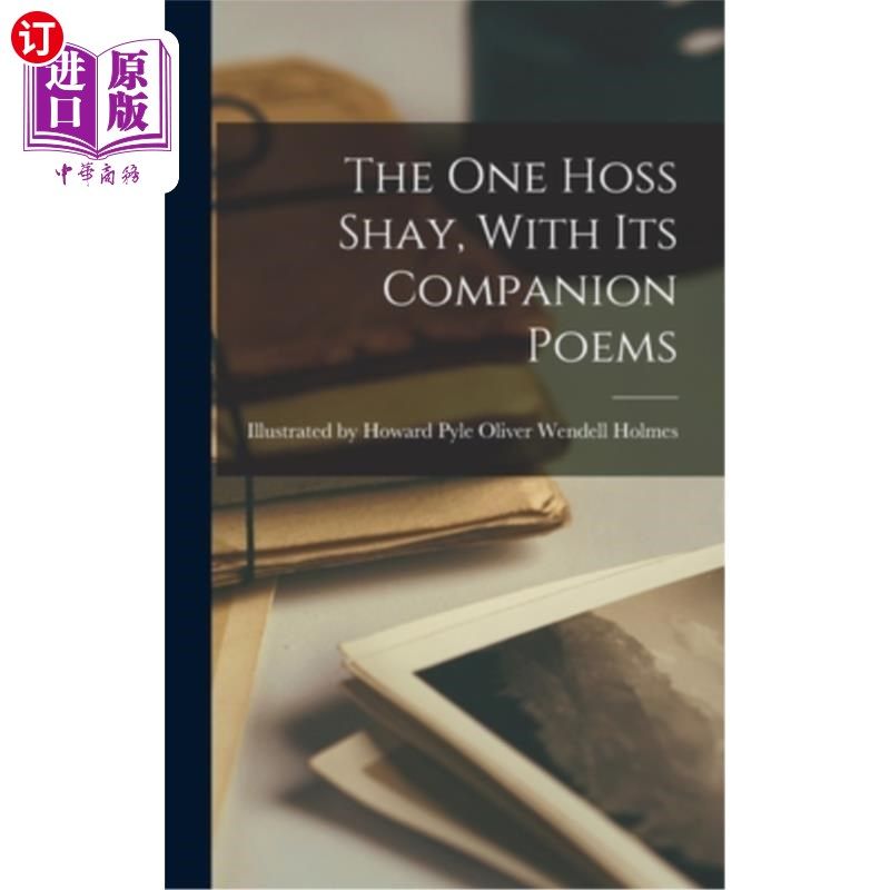 海外直订The One Hoss Shay, With its Companion Poems 《Hoss Shay》及其伴诗