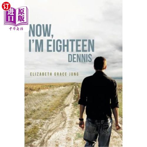 海外直订Now, I'm Eighteen: Dennis 现在，我十八岁了：丹尼斯