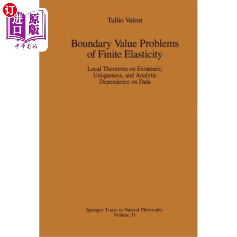 海外直订Boundary Value Problems of Finite Elasticity: Local Theorems on Existence, Uniqu有限弹性的边值问题：关于数