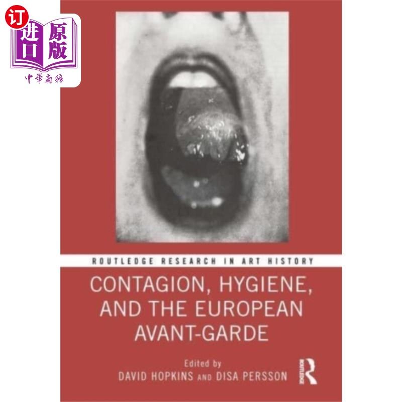 海外直订Contagion, Hygiene, and the European Avant-Garde 传染病、卫生和欧洲先锋派