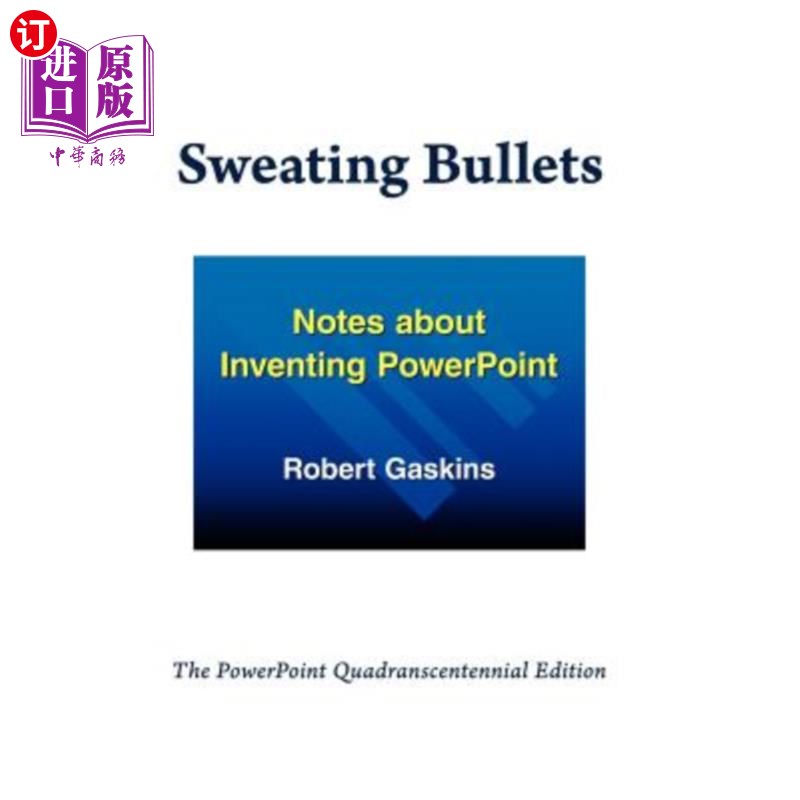 海外直订Sweating Bullets: Notes about Inventing PowerPoint 汗流浃背的子弹：关于发明PowerPoint的说明