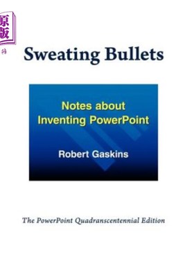 海外直订Sweating Bullets: Notes about Inventing PowerPoint 汗流浃背的子弹：关于发明PowerPoint的说明