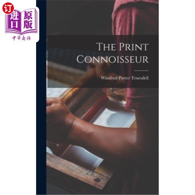 海外直订The Print Connoisseur 印刷鉴赏家
