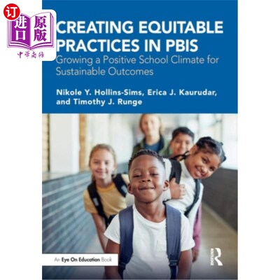 海外直订Creating Equitable Practices in PBIS: Growing a Positive School Climate for Sust 在Pbis中创建公平的做法:为