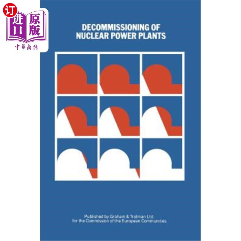 海外直订Decommissioning of Nuclear Power Plants: Proceedings of a European Conference He 核电站退役：1984年5月22