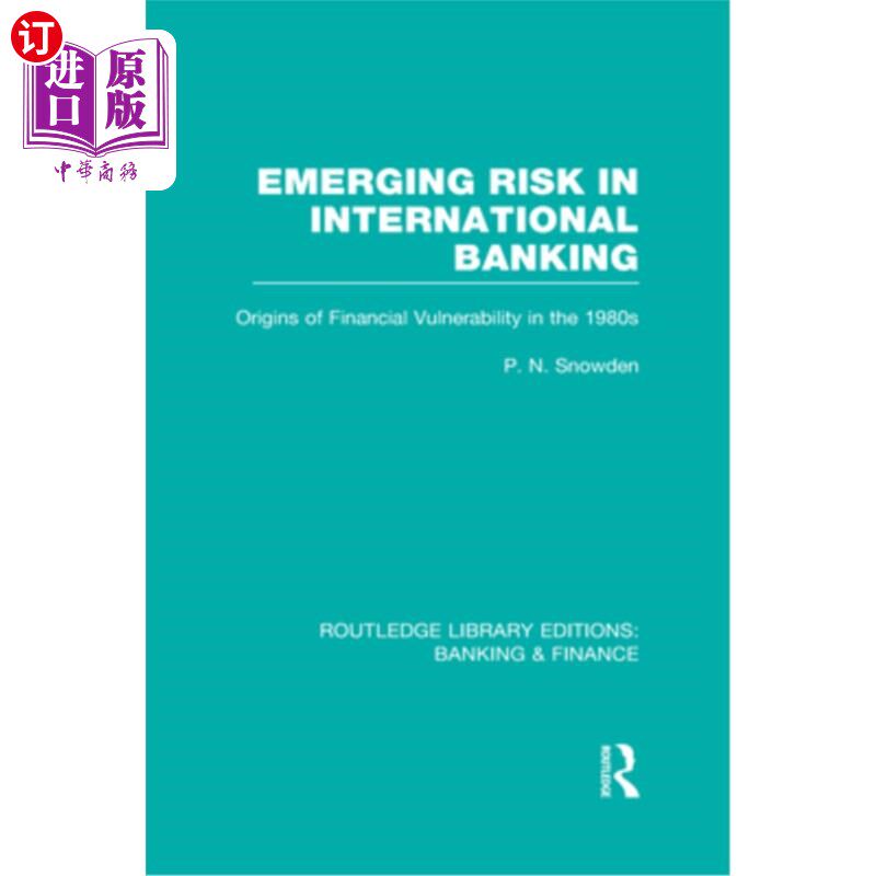 海外直订Emerging Risk in International Banking (Rle Banking & Finance): Origins of Finan 国际银行业新兴风险(RLE银行