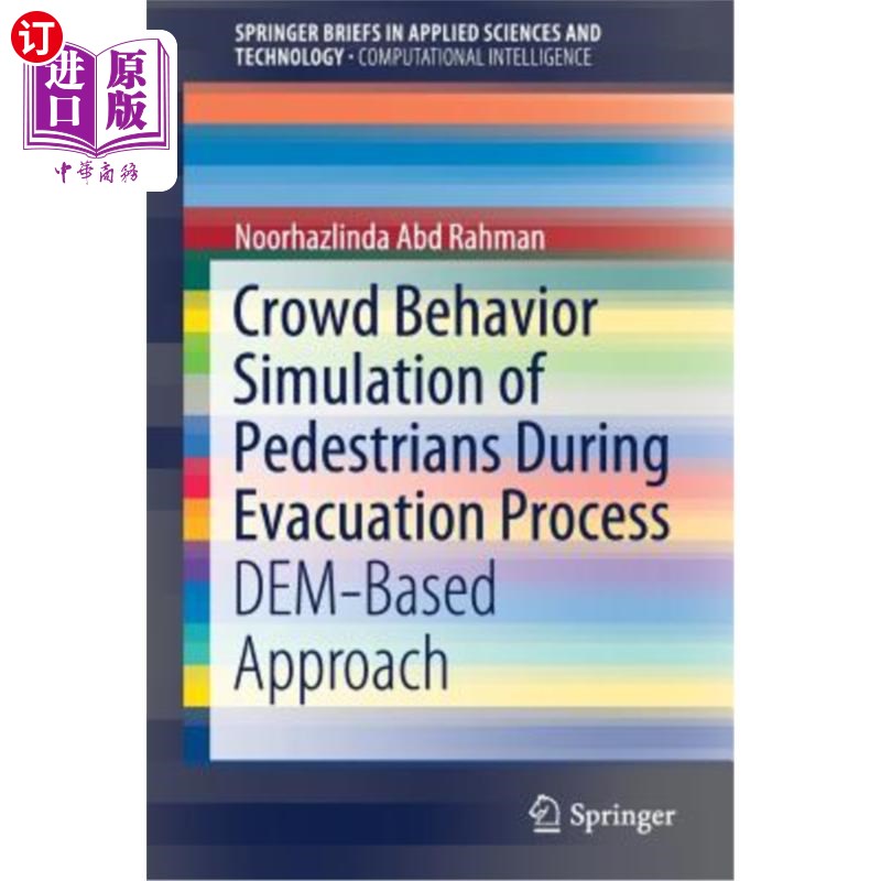 海外直订Crowd Behavior Simulation of Pedestrians During Evacuation Process: Dem-Based Ap 基于Dem的行人疏散行为仿真
