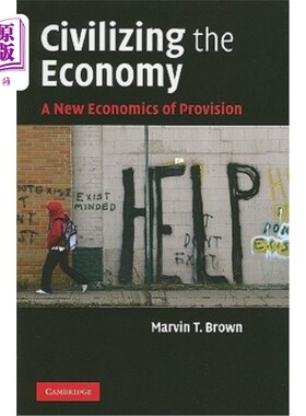 海外直订Civilizing the Economy: A New Economics of Provision 文明经济