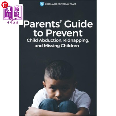 海外直订Parents' Guide to Preventing Child Abduction, Kidnapping, and Missing Children 家长指南防止儿童绑架，绑架和