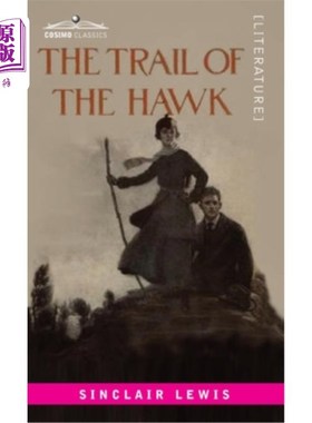 海外直订The Trail of the Hawk: A Comedy of the Seriousness of Life 《鹰的踪迹:一部严肃人生的喜剧》