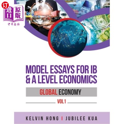 按需印刷Model Essays for IB & A Level Economics: Global Economy Vol 1 IB和A级经济学模型论文:全球经济卷1