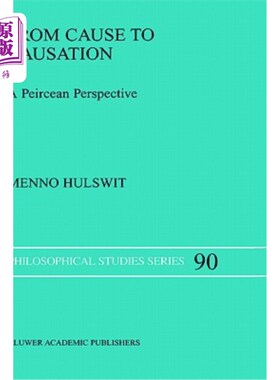 海外直订From Cause to Causation: A Peircean Perspective 从原因到原因:皮尔斯的观点