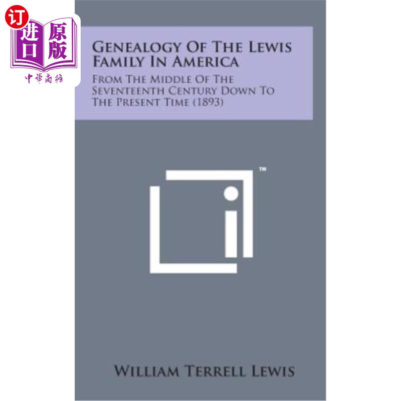 海外直订Genealogy of the Lewis Family in America: From the Middle of the Seventeenth Cen 美国刘易斯家族的家谱：从17