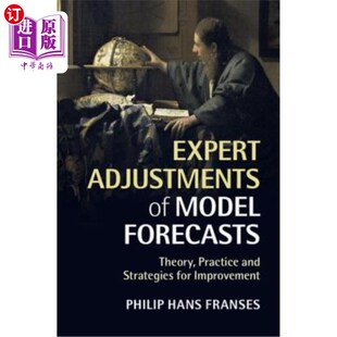 海外直订Expert Adjustments of Model Forecasts 模型预测的专家调整：理论、实践与改进策略