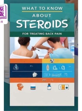 海外直订医药图书What to Know About Steroids for Treating Back Pain: Steroids are a treatment opt 类固醇治疗背痛：类