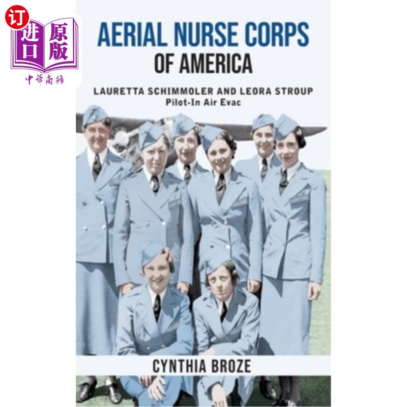 海外直订Aerial Nurse Corps of America: Lauretta Schimmoler and Leora Stroup Pilot-in Air 美国空中护士队：劳蕾塔·施