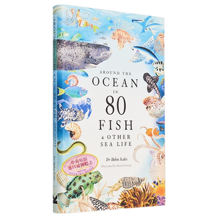 80种鱼环游世界 海洋生物 英文原版 Around the Ocean in 80 Fish and Other Sea Life Helen Scales 鱼类百科【中商原版】