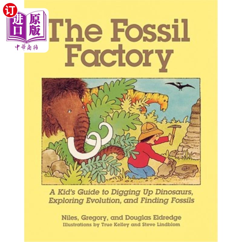 海外直订The Fossil Factory: A Kid's Guide to Digging Up Dinosaurs, Exploring Evolution,  化石工厂:挖掘恐龙、探索进