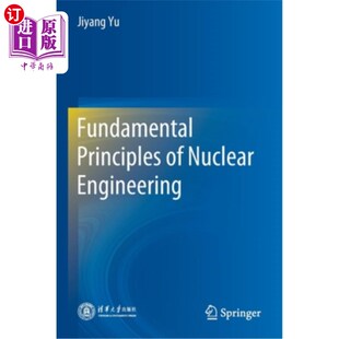 海外直订Fundamental Principles of Nuclear Engineering 《核工程基本原理》