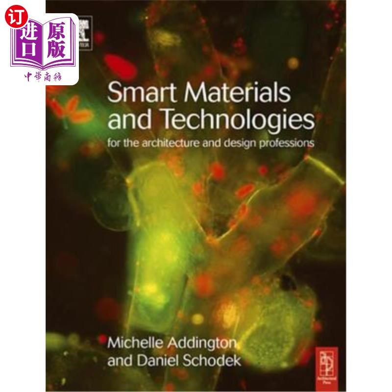 海外直订Smart Materials and Technologies: For the Architecture and Design Professions 智能材料与技术：建筑与设计专
