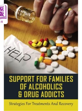海外直订Support For Families Of Alcoholics & Drug Addicts: Strategies For Treatments And 对酗酒者和吸毒者家庭的支持