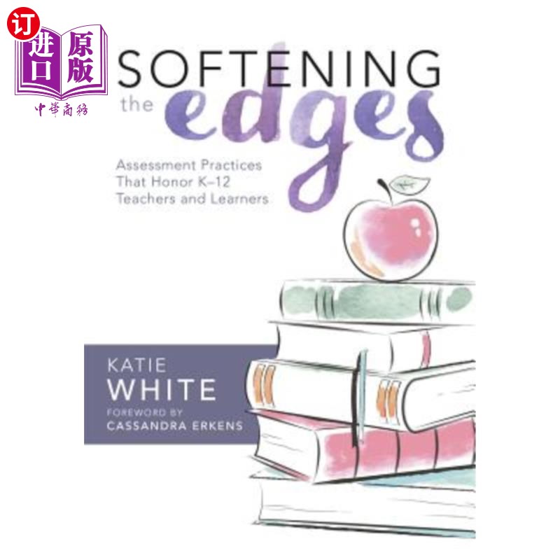 海外直订Softening the Edges: Assessment Practices That Honor K-12 Teachers and Learners  软化边缘：尊重K-12教师和学