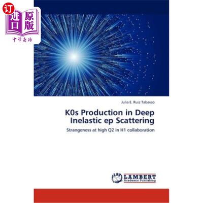 海外直订K0s Production in Deep Inelastic ep Scattering 深度非弹性ep散射中K0s的产生