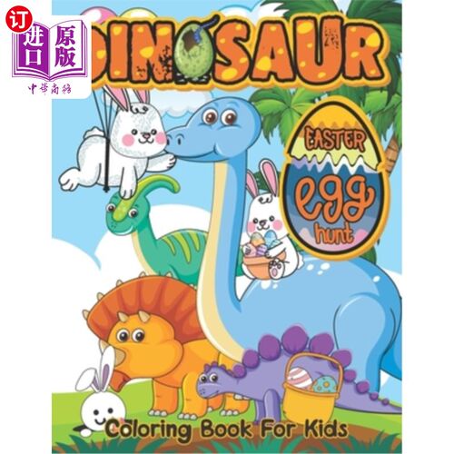 海外直订Dinosaur Easter Egg Hunt: Coloring and Activity Book For Easter and Dinosaurs Lo 寻找恐龙复活节彩蛋:复活节