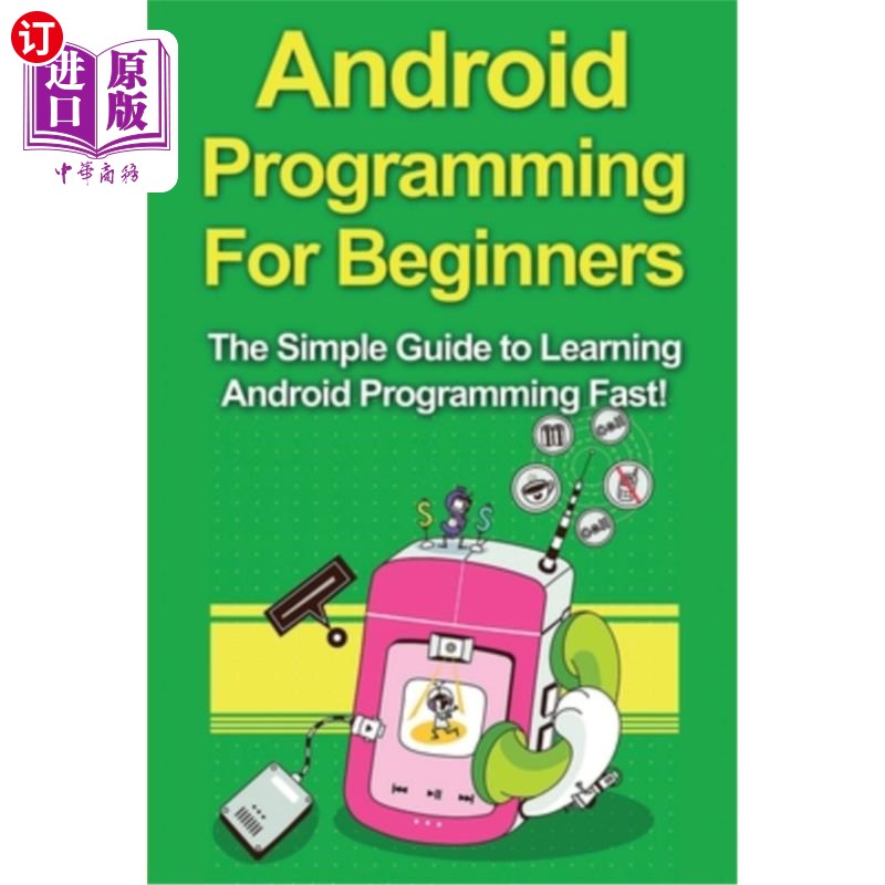 海外直订Android Programming For Beginners: The Simple Guide to Learning Android Programm Android编程初