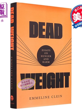现货 死亡重量 关于饥饿和伤害的文集 Dead Weight Essays on Hunger and Harm 英文原版 Emmeline Clein【中商原版】