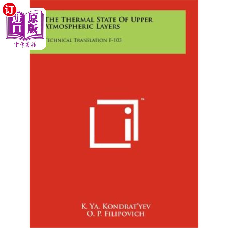 海外直订The Thermal State of Upper Atmospheric Layers: Technical Translation F-103 高层大气层的热状态：技术翻译F-10