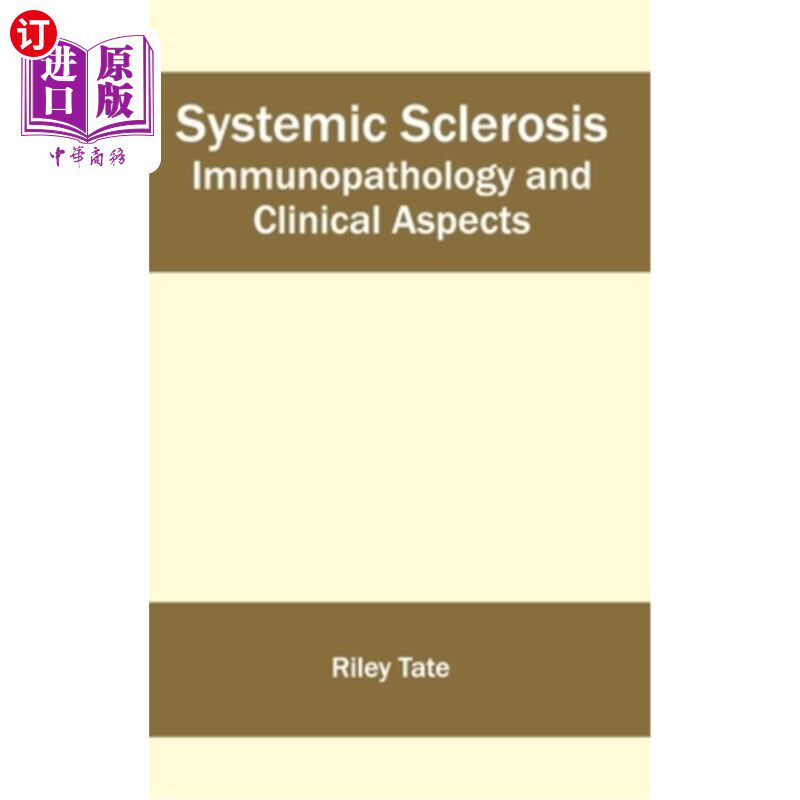 海外直订医药图书Systemic Sclerosis: Immunopathology and Clinical Aspects 系统性硬化症：免疫病理学和临床方面