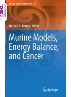 海外直订医药图书Murine Models, Energy Balance, and Cancer 小鼠模型，能量平衡和癌症