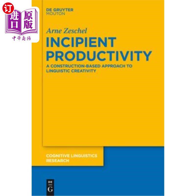 海外直订Incipient Productivity: A Construction-Based Approach to Linguistic Creativity 初级生产力：一种基于建构的语