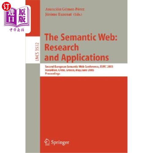 海外直订The Semantic Web: Research and Applications: Second European Semantic Web Confer 语义网：研究与应用：第二届