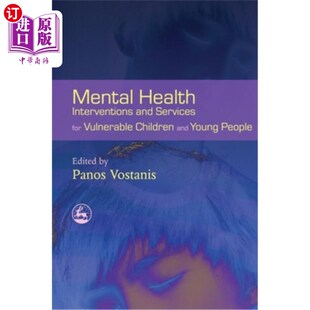 海外直订医药图书Mental Health Interventions and Services for Vulnerable Children and Young Peopl 针对弱势儿童和青年