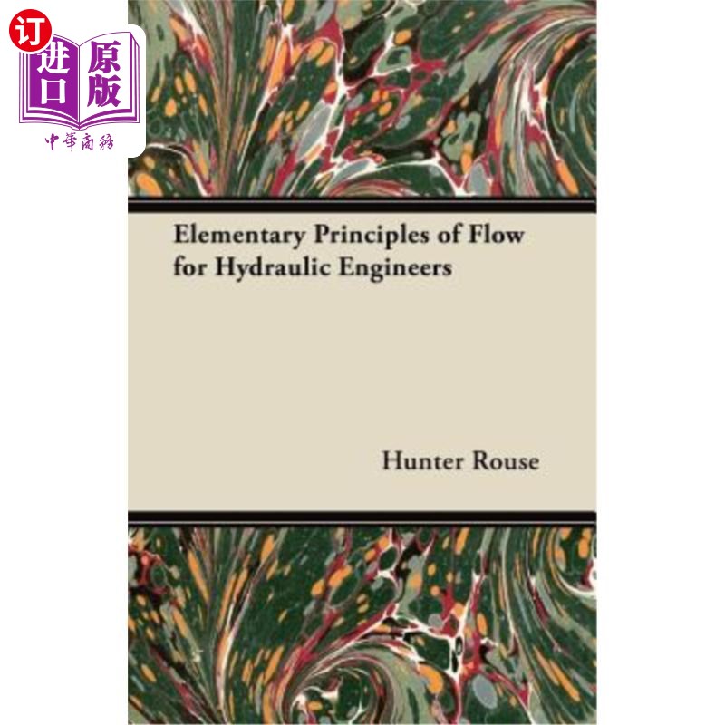 海外直订Elementary Principles of Flow for Hydraulic Engineers 《液压工程师流体基本原理