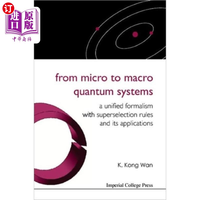 海外直订From Micro To Macro Quantum Systems: A Unified Formalism With Superselection Rul 从微观到宏观量子系统:超选择
