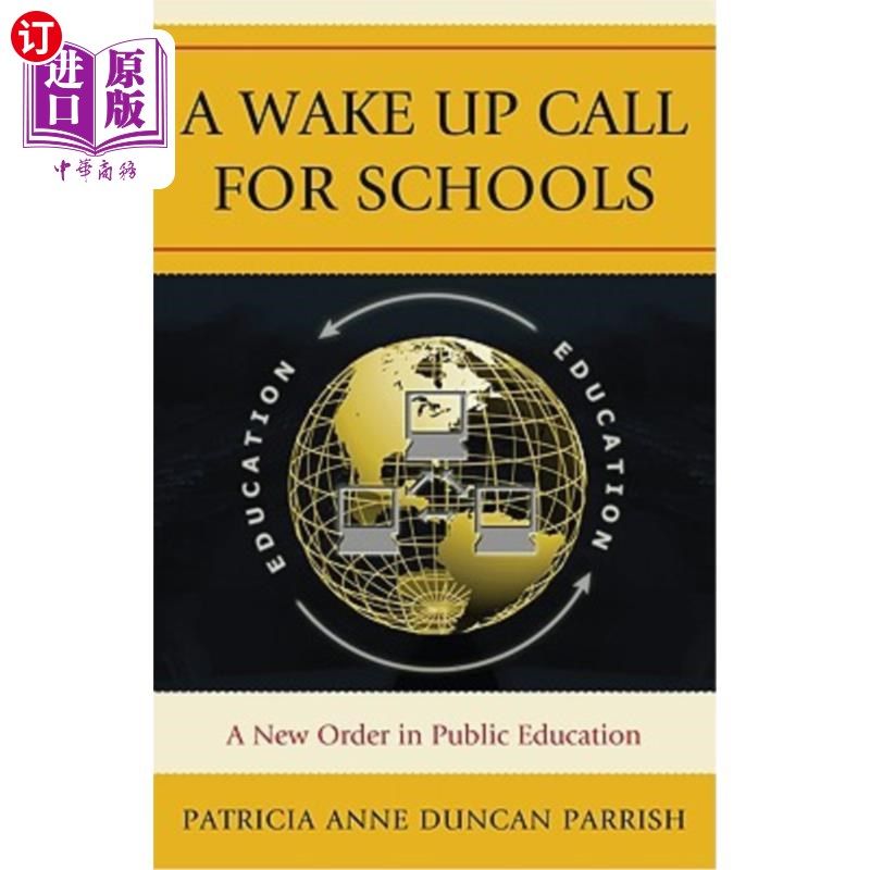 海外直订A Wake Up Call for Schools: A New Order in Public Education学校的警钟:公共教育的新秩序