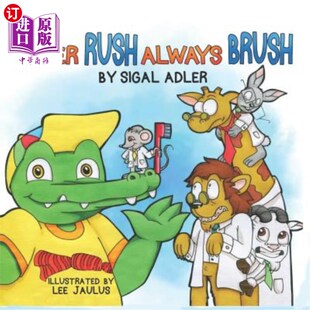海外直订Never Rush - Always Brush!: Motivating Your Child to Brush Their Teeth 不要着急-总是刷牙！：鼓励孩子刷牙