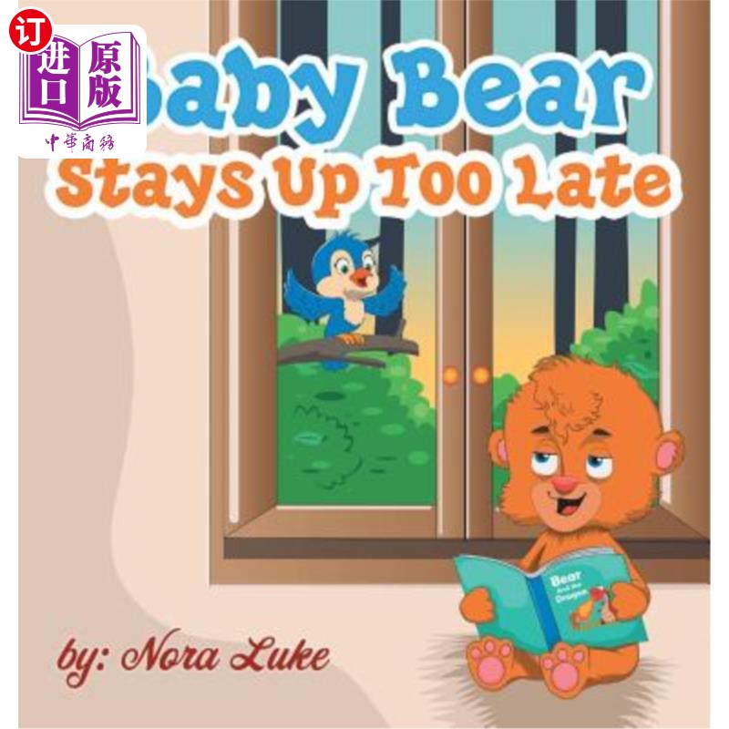 海外直订Baby Bear Stays Up Too Late: , toddler books 3-5 小熊熬夜太晚：，幼儿读物3-5