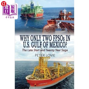 Gulf Twenty Only U.S. FPSOs Year and Mexico? Saga Late Start Two 海外直订Why 为什么美国墨西哥湾只有两艘f The