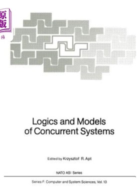 海外直订Logics and Models of Concurrent Systems 并发系统的逻辑与模型
