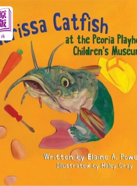 海外直订Clarissa Catfish at the Peoria Playhouse Children's Museum 皮奥里亚游乐场儿童博物馆的克拉丽莎鲶鱼