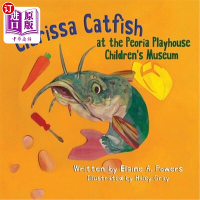 海外直订Clarissa Catfish at the Peoria Playhouse Children's Museum 皮奥里亚游乐场儿童博物馆的克拉丽莎鲶鱼